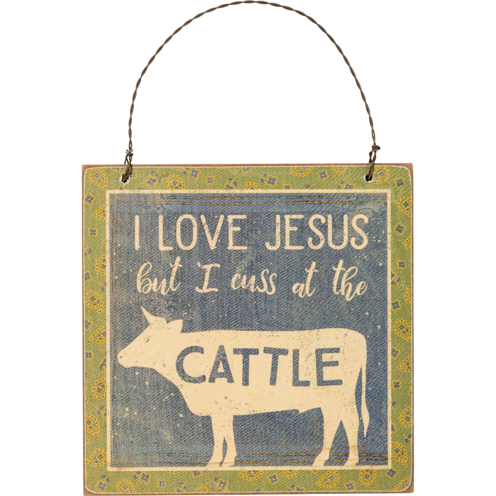 I Love Jesus But I Cuss at the Cattle
