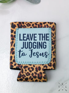 Peachy Keen Leave the Judging to Jesus Leopard Can Coolers