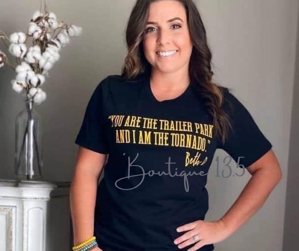 You Are The Trailer Park Tee
