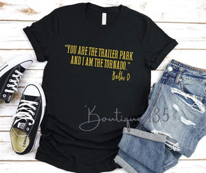 You Are The Trailer Park Tee